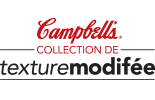 COLLECTION À TEXTURE MODIFIÉE DE CAMPBELL’S®