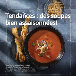 Tendances : des soups bien assaisonnees!